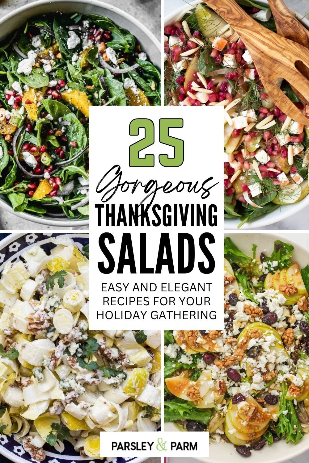 Pinterest pin: 25 Gorgeous Thanksgiving Salads: Easy and elegant recipes for your holiday gathering